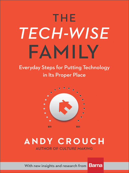 Title details for The Tech-Wise Family by Andy Crouch - Available